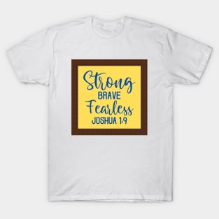 Strong Brave Fearless Bible Verse T-Shirt